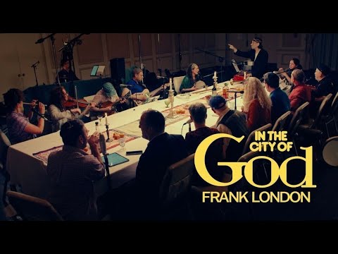 Lechu Neranana – Frank London, In the City of God